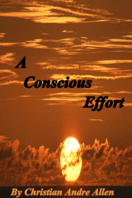 Title: A Conscious Effort, Author: Christian Andre Allen