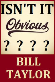 Title: Isn't It Obvious, Author: Bill Taylor