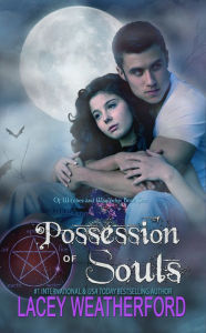 Title: Possession of Souls, Author: Lacey Weatherford