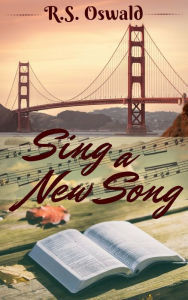 Title: Sing A New Song, Author: R. S. Oswald