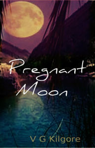 Title: Pregnant Moon, Author: V G Kilgore