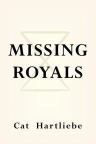 Title: Missing Royals, Author: Cat Hartliebe