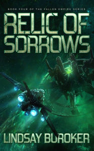 Title: Relic of Sorrows (Fallen Empire Series #4), Author: Lindsay Buroker