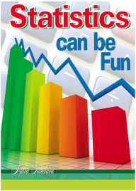 Title: Statistics Can Be Fun, Author: Mutea Rukwaru