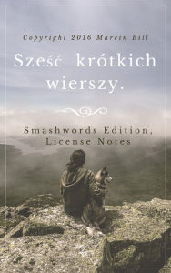 Title: Szesc krotkich wierszy, Author: Marcin Bill