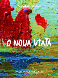 Title: O noua viata, Author: Nicolae Sfetcu