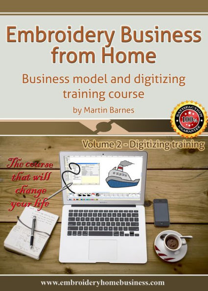 Embroidery Business From Home: Business Model and Digitizing Training Course (Volume 2)
