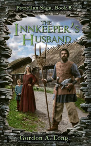 Title: Innkeeper's Husband: Petrellan Saga Book 5, Author: Gordon A. Long