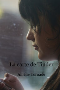 Title: La Carte de Tinder, Author: Amélie Tornade
