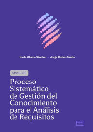Title: KMoS-RE: Proceso Sistemático de Gestión del Conocimiento para el Análisis de Requisitos, Author: Fabro Editores