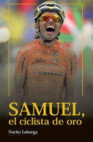 Title: Samuel, el ciclista de oro, Author: Nacho Labarga