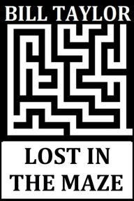 Title: Lost In The Maze, Author: Bill Taylor