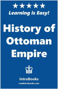 Title: History of Ottoman Empire, Author: IntroBooks