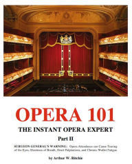 Title: Opera 101 Part II, Author: Arthur W. Ritchie