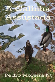 Title: A Galinha Assustada, Author: Pedro Moreira Nt