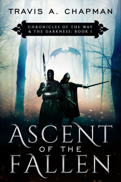 Ascent of the Fallen: Chronicles of the Way & the Darkness Book I