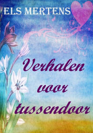 Title: Verhalen voor tussendoor, Author: Els Mertens