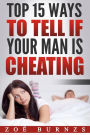 Top 15 Ways to Tell If Your Man Is Cheating