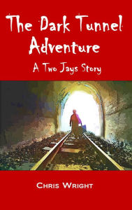 Title: The Dark Tunnel Adventure, Author: Chris Wright