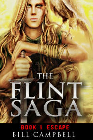 Title: The Flint Saga: Book 1: Escape, Author: B Campbell