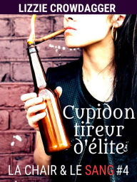 Title: Cupidon tireur d'élite, Author: Lizzie Crowdagger