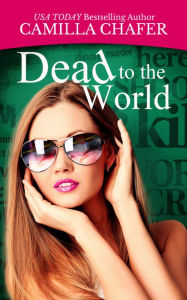 Title: Dead to the World, Author: Camilla Chafer