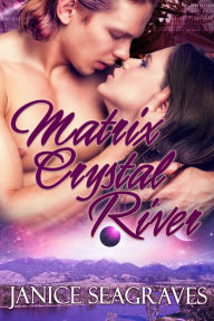 Title: Matrix Crystal River, Author: Janice Seagraves