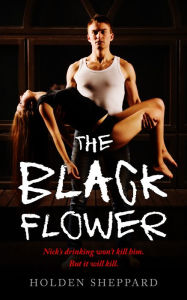 Title: The Black Flower, Author: Holden Sheppard