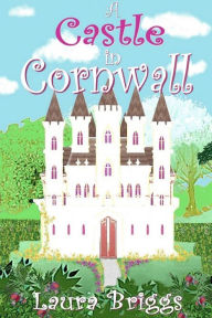 Title: A Castle in Cornwall, Author: Laura Briggs