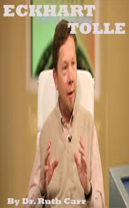 Title: Eckhart Tolle, Author: Dr. Ruth Carr