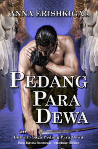 Title: Pedang Para Dewa (Bahasa Indonesia - Indonesian Edition), Author: Anna Erishkigal