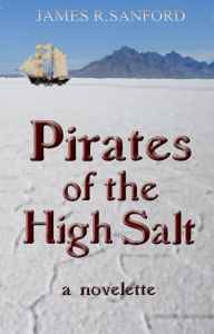 Title: Pirates of the High Salt, Author: James R. Sanford