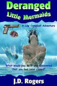 Title: Deranged Little Mermaids, Author: J.D. Rogers