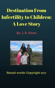 Title: Destination From Infertility to Children: A Love Story, Author: All-Ireland CÃilÃ Band Champions