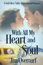 With All My Heart and Soul: A Swift River Valley Inspirational Romance