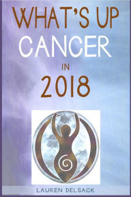 Title: What's Up Cancer in 2018, Author: Lauren Delsack