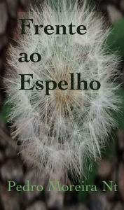 Title: Ela, frente ao espelho: monólogo em um ato, Author: Pedro Moreira Nt