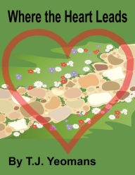 Title: Where the Heart Leads, Author: Eddie Arroyo