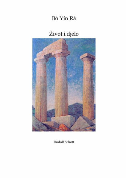 Bo Yin Ra - Zivot i djelo (Rudolf Schott)