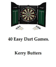Title: 40 Easy Dart Games., Author: Kerry Butters