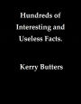 Hundreds Of Interesting And Useless Facts.