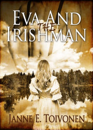 Title: Eva and the Irishman, Author: Janne E Toivonen