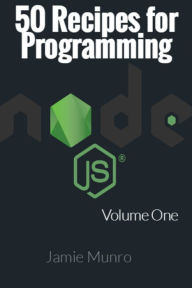 Title: 50 Recipes for Programming Node.js, Author: Jamie Munro