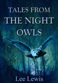 Title: Tales from the Night Owls, Author: Lee Lewis