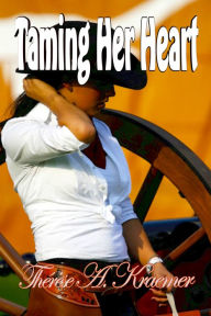 Title: Taming Her Heart, Author: Therese A. Kraemer