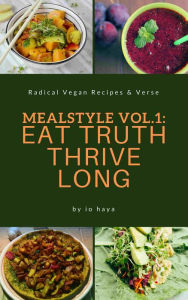 Title: Mealstyle vol. 1: Eat Truth, Thrive Long, Author: Io Haya