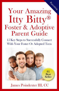 Title: Your Amazing Itty Bitty® Foster & Adoptive Parent Guide, Author: James Poindexter III