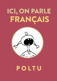 Title: Ici, on parle français, Author: Poltu