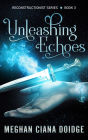 Unleashing Echoes (Reconstructionist Series #3)