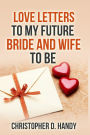 Love Letters to My Future Bride and Wife to Be
